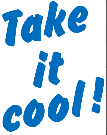 Take it cool!